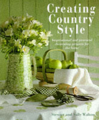 Creating Country Style - Stewart Walton, Sally Walton