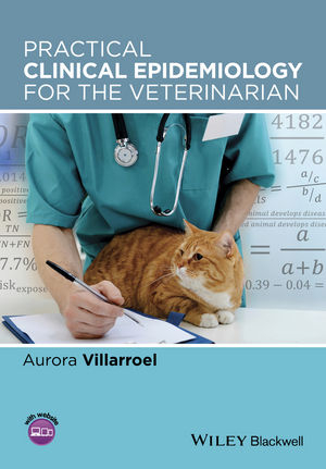Practical Clinical Epidemiology for the Veterinarian - Aurora Villarroel