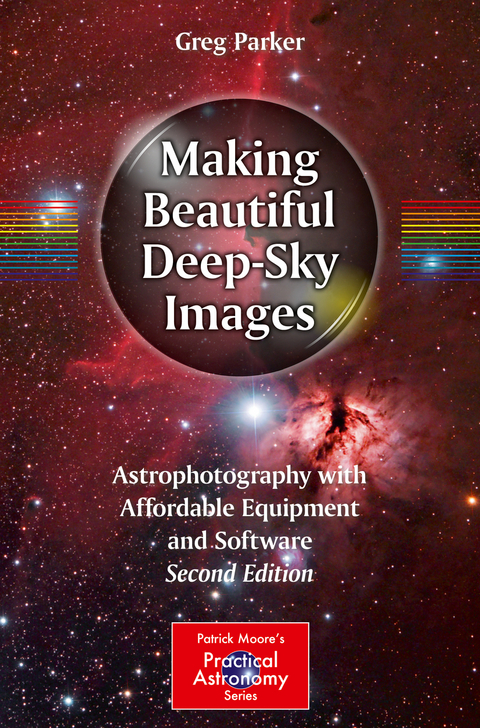 Making Beautiful Deep-Sky Images -  Greg Parker