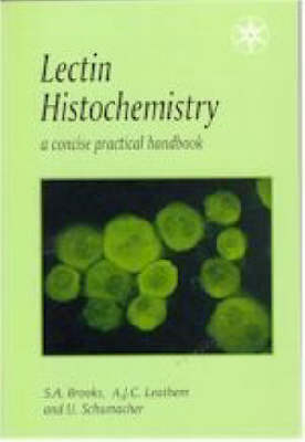 Lectin Histochemistry - Susan Brooks, A J C Leathem, Udo Schumacher