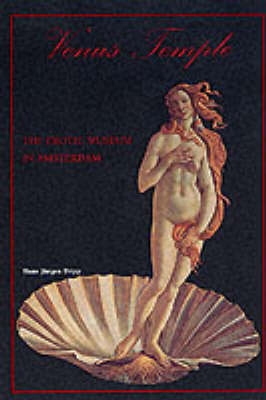 Temple of Venus, the - the Sex Museum, Amsterdam [Hc] - Hans-Jurgen Dopp