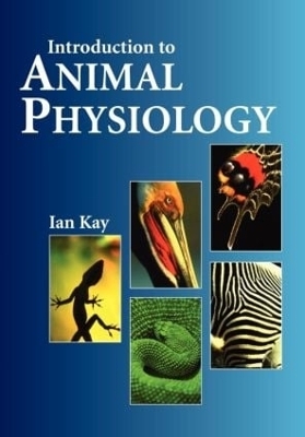 Introduction to Animal Physiology - Ian Kay