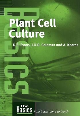 Plant Cell Culture - Julian Coleman, David Evans, Anne Kearns