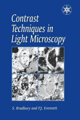 Contrast Techniques in Light Microscopy -  S. Bradbury and P.J. Evennett