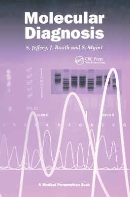 Molecular Diagnosis - S Jeffery, Prof Steven Myint, J Booth