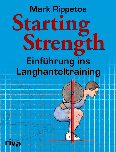 Starting Strength -  Mark Rippetoe