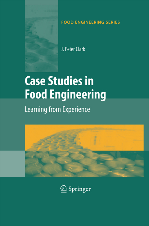 Case Studies in Food Engineering - J. Peter Clark