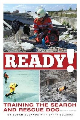 Ready! Training the Search and Rescue Dog - Susan Bulanda