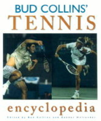 Bud Collins' Tennis Encyclopedia - 