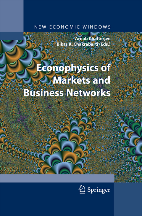 Econophysics of Markets and Business Networks - 