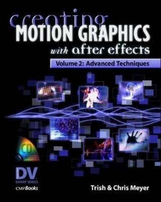 Creating Motion Graphics with After Effects - Trish Meyer, Chris Meyer