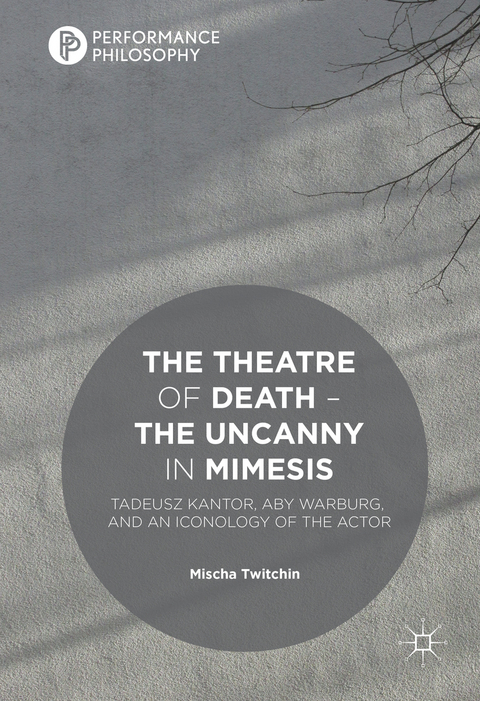 Theatre of Death - The Uncanny in Mimesis -  Mischa Twitchin