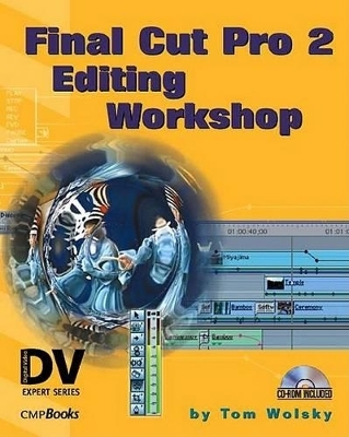 Final Cut Pro 2 Editing Workshop - Tom Wolsky