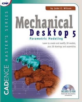 Mechanical Desktop 5 - John E. Wilson