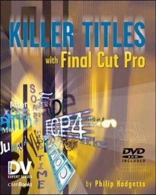 Killer Titles with Final Cut Pro - Philip Hodgetts