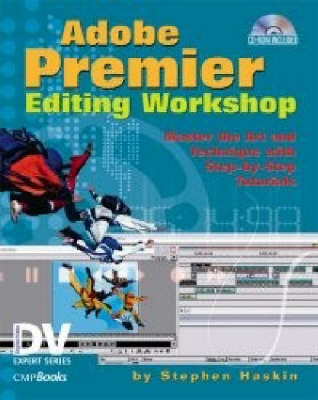 Adobe Premiere Editing Workshop - Stephen Haskin
