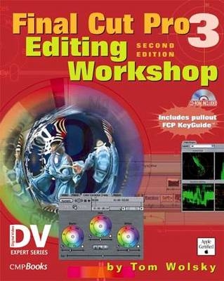Final Cut Pro 3 Editing Workshop - Tom Wolsky