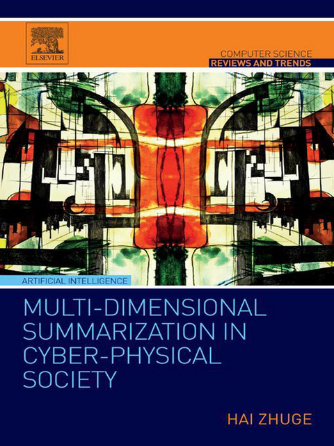 Multi-Dimensional Summarization in Cyber-Physical Society -  Hai Zhuge