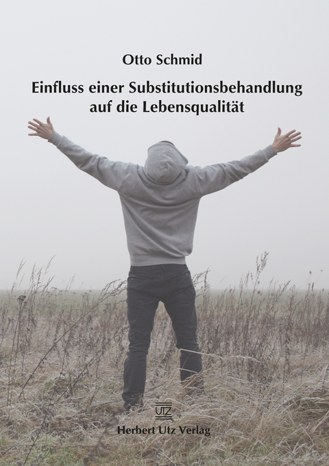 Einfluss einer Substitutionsbehandlung auf die Lebensqualität - Otto Schmid