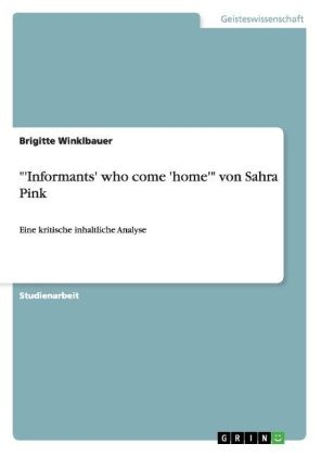 "'Informants' who come 'home'" von Sahra Pink - Brigitte Winklbauer