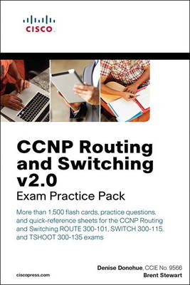 CCNP Routing and Switching v2.0 Exam Practice Pack - Denise Donohue, Brent Stewart