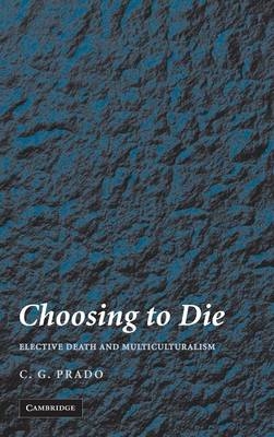 Choosing to Die - C. G. Prado