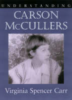 Understanding Carson McCullers - Virginia Spencer Carr