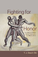 Fighting for Honor - M. Thomas J. Desch-Obi