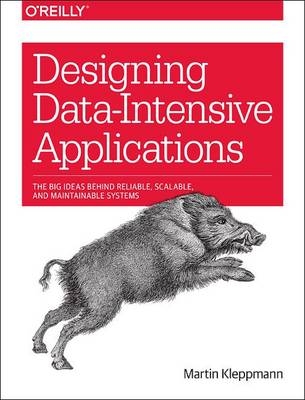 Designing Data-Intensive Applications - Martin Kleppmann