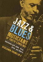 Jazz and Blues Musicians of South Carolina - Benjamin Franklin