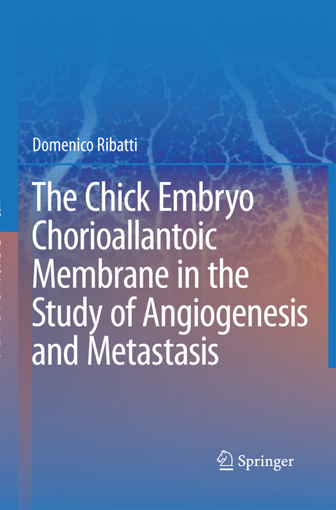 The Chick Embryo Chorioallantoic Membrane in the Study of Angiogenesis and Metastasis - Domenico Ribatti