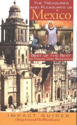 Treasures & Pleasures of Mexico - Ron Krannich, Caryl Krannich