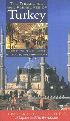 Treasures & Pleasures of Turkey - Ron Krannich, Caryl Krannich