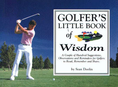 The Golfer's Little Book of Wisdom - Sean Doolin