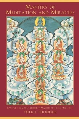 Masters of Meditation and Miracles - Tulku Thondup