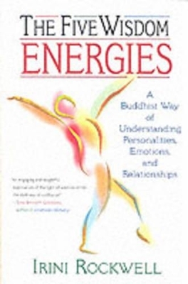 The Five Wisdom Energies - Irini Rockwell