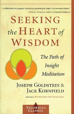 Seeking the Heart of Wisdom - Joseph Goldstein, Jack Kornfield