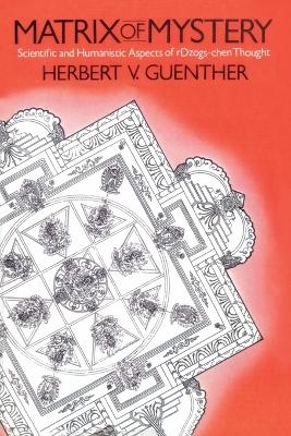 Matrix of Mystery - Herbert V. Guenther