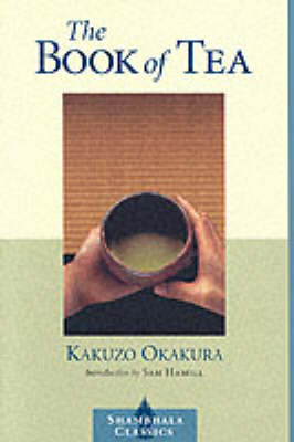 The Book of Tea - Kakuzo Okakura