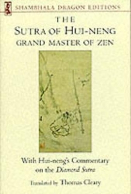 The Sutra of Hui-neng, Grand Master of Zen - Thomas Cleary