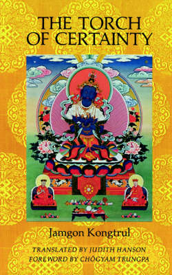 The Torch of Certainty - Jamgon Kongtrul Lodro Taye