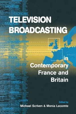 Television Broadcasting in Contemporary France and Britain - 