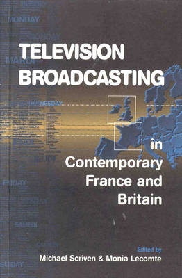 Television Broadcasting in Contemporary France and Britain - 