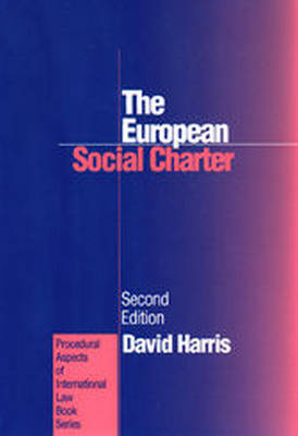 The European Social Charter: The Protection of Economic and Social Rights in Europe, 2d Edition - David Harris