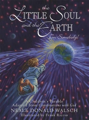 Little Soul and the Earth - Neale Donald Walsch