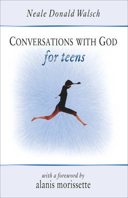 Conversations with God for Teens - Neale Donald Walsch