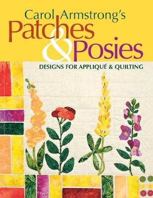Carol Armstrong's Patches and Posies - Carol Armstrong
