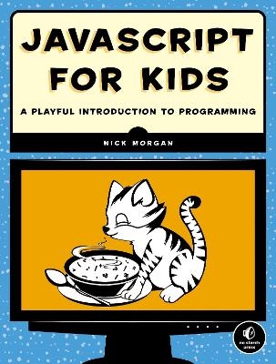 JavaScript for Kids - Nick Morgan