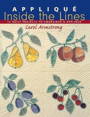 Applique Inside the Lines - Carol Armstrong