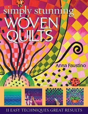 Simply Stunning Woven Quilts - Anna Faustino